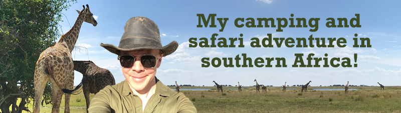 My camping and safari adventure in southern Africa!